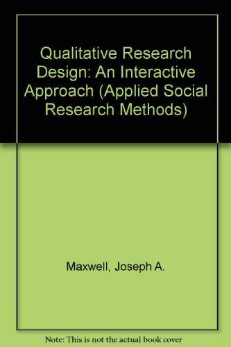 Stock image for Qualitative Research Design: An Interactive Approach (Applied Social Research Methods) for sale by Anybook.com