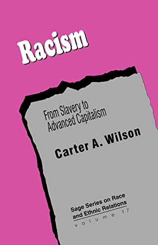 Racism: From Slavery to Advanced Capitalism (SAGE Series on Race and Ethnic Relations)