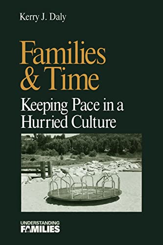 Imagen de archivo de Families & Time: Keeping Pace in a Hurried Culture (Understanding Families series) a la venta por Chiron Media