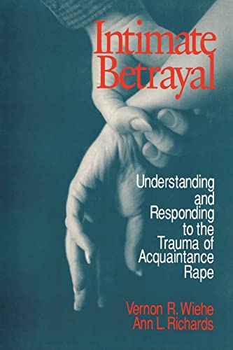 Beispielbild fr Intimate Betrayal: Understanding and Responding to the Trauma of Acquaintance Rape zum Verkauf von SecondSale