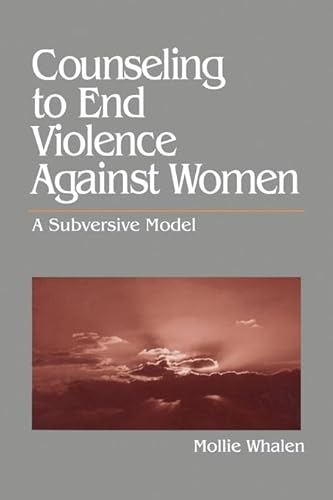 Imagen de archivo de Counseling to End Violence against Women: A Subversive Model: Model for Working with Battered Women a la venta por Chiron Media