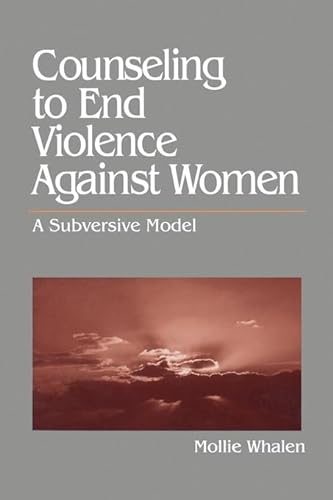 Counselling to End Violence Against Women . A Subversive Model