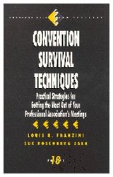 Stock image for Franzini, L: Convention Survival Techniques: Practical Strategies for Getting the Most Out of Your Professional Association?s Meetings (Survival Skills for Scholars, Band 18) for sale by medimops