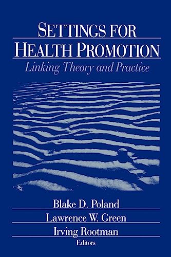 Beispielbild fr Settings for Health Promotion : Linking Theory and Practice zum Verkauf von Better World Books