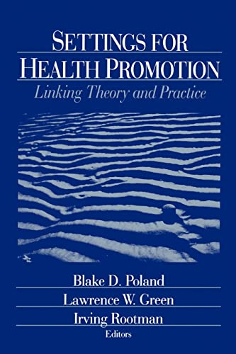 Stock image for Settings for Health Promotion : Linking Theory and Practice for sale by Better World Books