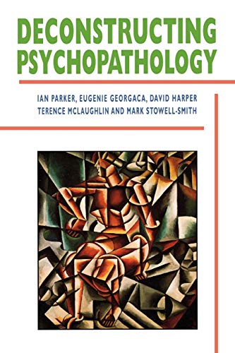 Deconstructing Psychopathology (9780803974814) by Patrick, Ian; Georgaca, Eugenie; Harper, David; McLaughlin, Terence; Stowell-Smith, Mark