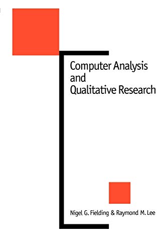 Computer Analysis and Qualitative Research (New Technologies for Social Research series) (9780803974838) by Fielding, Nigel G.; Lee, Raymond