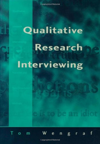 Qualitative Research Interviewing : Biographic Narrative and Semi-Structured Methods - Wengraf, Tom