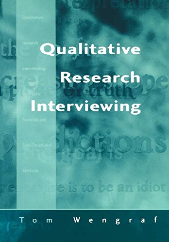 Qualitative Research Interviewing: Biographic Narrative and Semi-Structured Methods - Wengraf, Tom