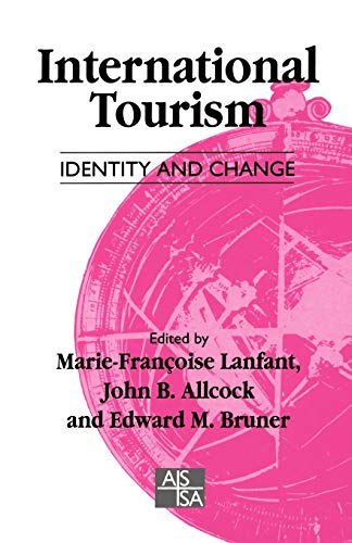 International Tourism Identity and Change: 48 (SAGE Studies in International Sociology) - Marie-Francoise Lanfant