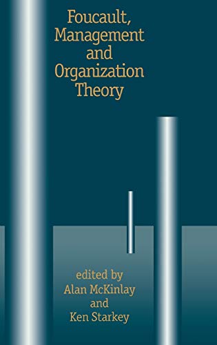 Imagen de archivo de Foucault; Management and Organization Theory: From Panopticon to Technologies of Self a la venta por Ria Christie Collections