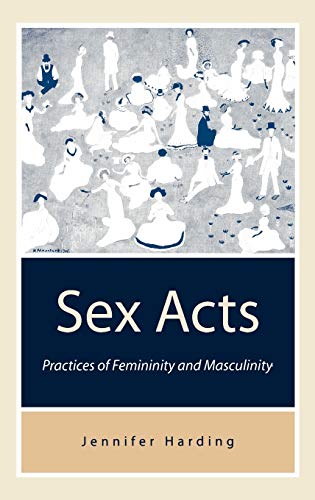 Beispielbild fr Sex Acts: Practices of Femininity and Masculinity zum Verkauf von Ria Christie Collections