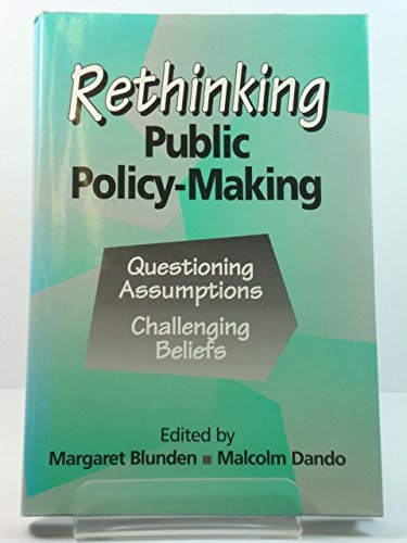 Imagen de archivo de Rethinking Public Policy-Making : Questioning Assumptions, Challenging Beliefs a la venta por Better World Books Ltd