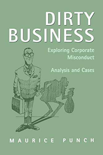 Beispielbild fr Dirty Business: Exploring Corporate Misconduct: Analysis and Cases zum Verkauf von WorldofBooks
