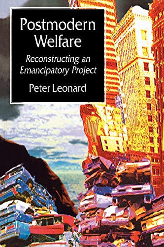 Beispielbild fr Postmodern Welfare: Reconstructing an Emancipatory Project zum Verkauf von WorldofBooks