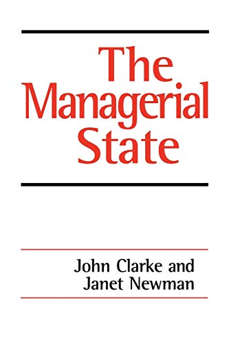 Beispielbild fr The Managerial State : Power, Politics and Ideology in the Remaking of Social Welfare zum Verkauf von Better World Books