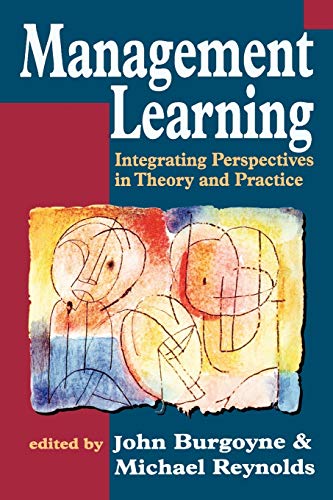 Stock image for Management Learning: Integrating Perspectives in Theory and Practice for sale by WorldofBooks