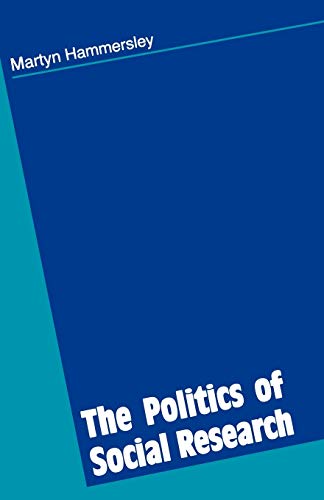 The Politics of Social Research (9780803977198) by Hammersley, Martyn