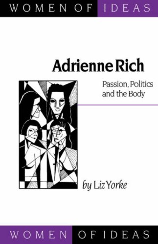 9780803977266: Adrienne Rich: Passion, Politics and the Body (Women of Ideas series)