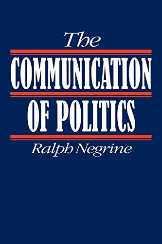 Imagen de archivo de The Communication of Politics a la venta por WorldofBooks