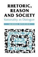 Beispielbild fr Rhetoric, Reason and Society: Rationality as Dialogue zum Verkauf von WorldofBooks