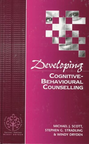 Beispielbild fr Developing Cognitive-Behavioural Counselling (Developing Counselling series) zum Verkauf von Reuseabook