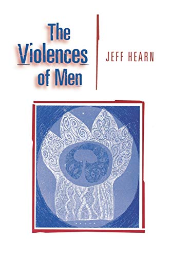 Stock image for The Violences of Men: How Men Talk About and How Agencies Respond to Mens Violence to Women for sale by Greener Books