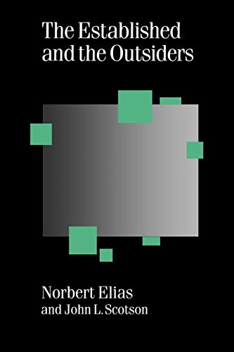 The Established and the Outsiders (Published in association with Theory, Culture & Society) (9780803979499) by Elias, Norbert; Scotson, John L