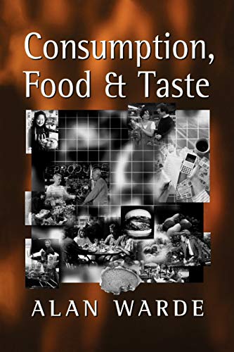 Consumption, Food and Taste (9780803979734) by Warde, Alan