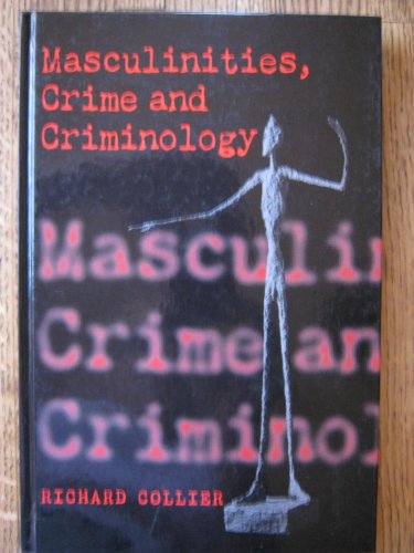 9780803979963: Masculinities, Crime and Criminology