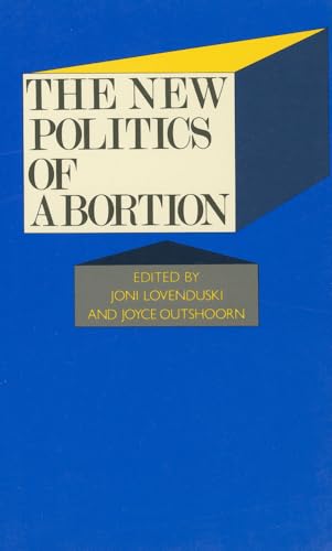 Stock image for The New Politics of Abortion: 11 (SAGE Modern Politics series) for sale by WorldofBooks