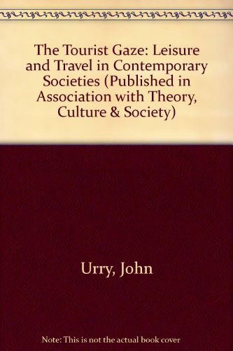 Beispielbild fr The Tourist Gaze: Leisure and Travel in Contemporary Societies (Published in Association With Theory, Culture & Society) zum Verkauf von Anybook.com