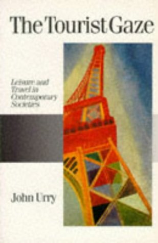 9780803981836: The Tourist Gaze: Leisure and Travel in Contemporary Societies (Published in association with Theory, Culture & Society)