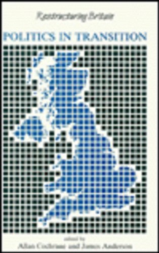 Beispielbild fr Politics in Transition: Restructuring Britain zum Verkauf von PsychoBabel & Skoob Books