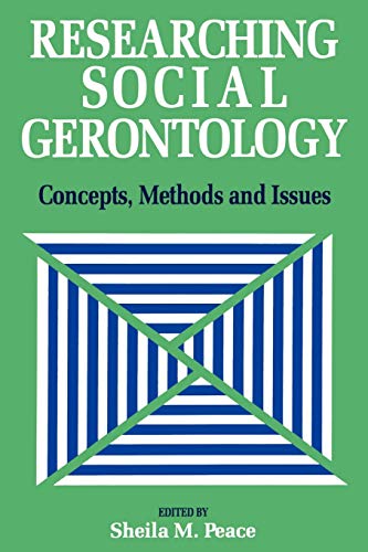 Beispielbild fr Researching Social Gerontology: Concepts, Methods and Issues zum Verkauf von Wonder Book