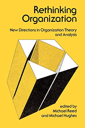 Beispielbild fr Rethinking Organization: New Directions in Organization Theory and Analysis zum Verkauf von AwesomeBooks