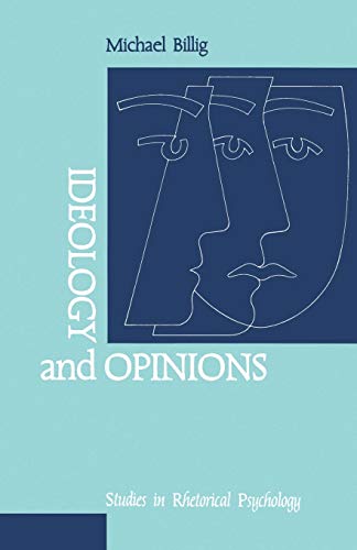 Stock image for Ideology and Opinions: Studies in Rhetorical Psychology for sale by ThriftBooks-Dallas
