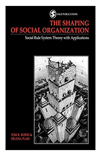 Imagen de archivo de The Shaping of Social Organization: Social Rule System Theory with Applications a la venta por ThriftBooks-Atlanta
