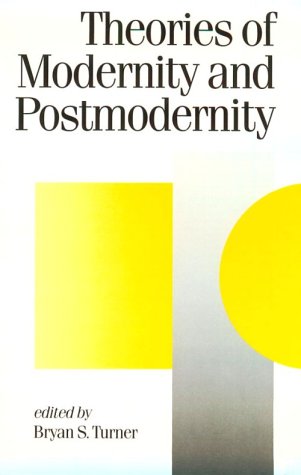 Stock image for Theories of Modernity and Postmodernity (Published in Association with Theory, Culture & Society) for sale by AwesomeBooks