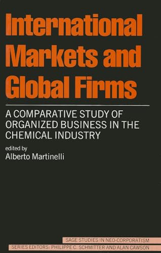9780803984363: International Markets and Global Firms: A Comparative Study of Organized Business in the Chemistry Industry