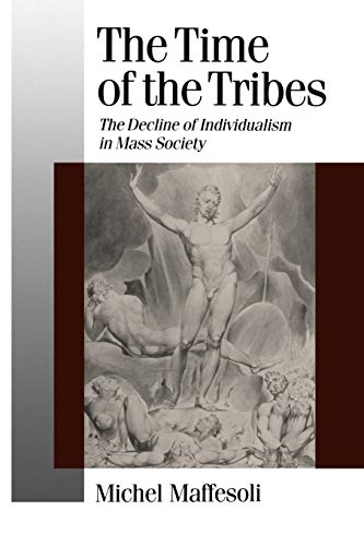 9780803984745: The Time of the Tribes: The Decline of Individualism in Mass Society (Published in association with Theory, Culture & Society)