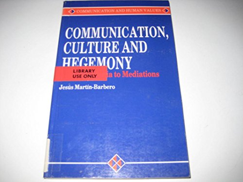 Stock image for Communication, Culture and Hegemony: From the Media to Mediations (Communication and Human Values series) for sale by LLIBRERIA MEDIOS