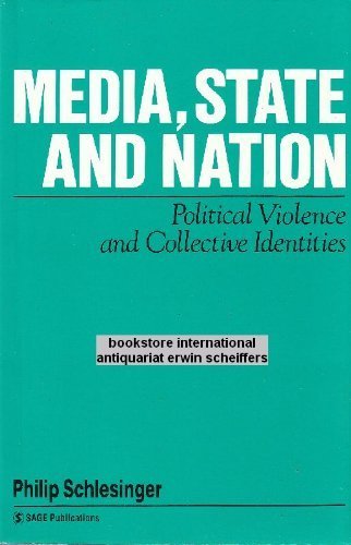 Beispielbild fr Media, State and Nation: Political Violence and Collective Identities (Media Culture & Society series) zum Verkauf von SecondSale