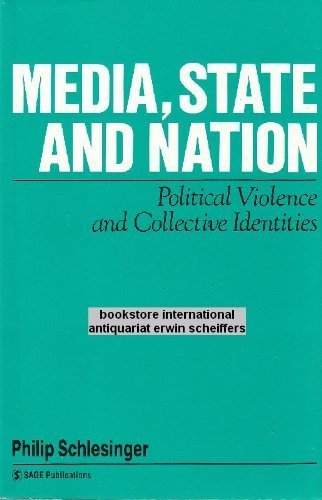 9780803985049: Media, State and Nation: Political Violence and Collective Identities (Media Culture & Society series)