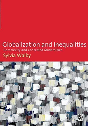 Imagen de archivo de Globalization and Inequalities : Complexity and Contested Modernities a la venta por Better World Books