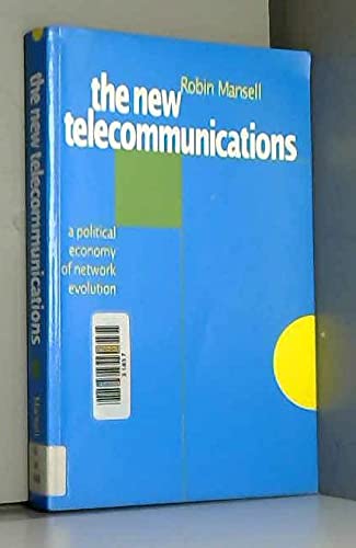 Imagen de archivo de The New Telecommunications: A Political Economy of Network Evolution a la venta por Ammareal
