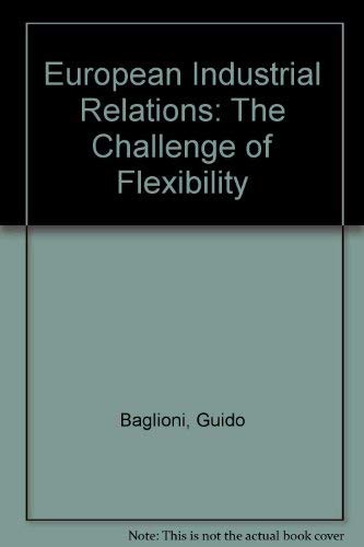 9780803985445: European Industrial Relations: The Challenge of Flexibility