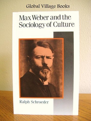 Imagen de archivo de Max Weber and the Sociology of Culture (Theory, Culture and Society Series) a la venta por Wonder Book