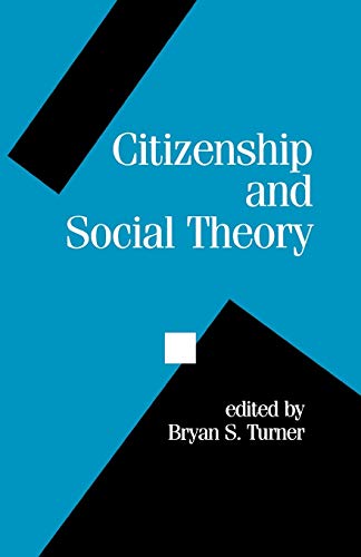 Stock image for Citizenship and Social Theory (Politics and Culture series) for sale by SecondSale