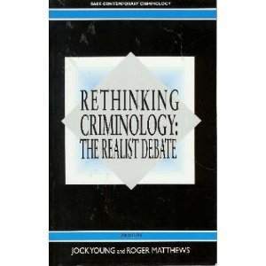 Stock image for Rethinking Criminology: The Realist Debate (Sage Contemporary Criminology Series) for sale by WorldofBooks